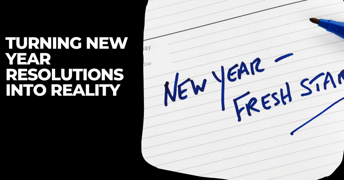 Turning New Year Resolutions into Reality