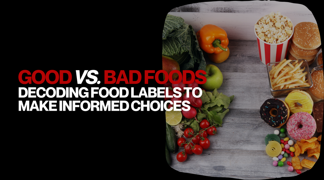 GOOD VS. BAD FOODS | Decoding Food Labels To Make Informed Choices ...