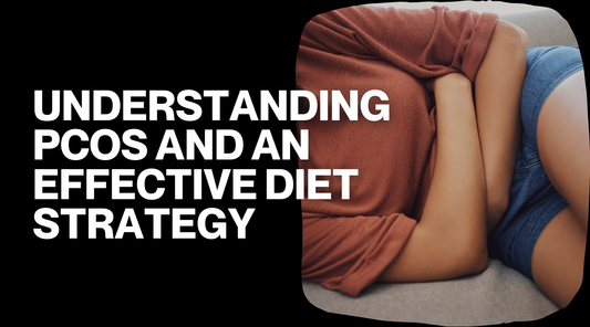 Understanding PCOS and an Effective Diet Strategy
